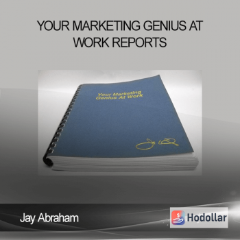 Jay Abraham - Your Marketing Genius At Work Reports