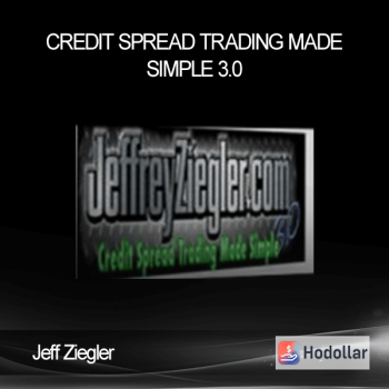 Jeff Ziegler - Credit Spread Trading Made Simple 3.0