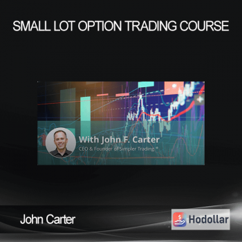 John Carter - Small Lot Option Trading Course