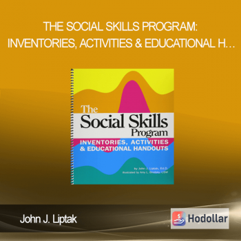 John J. Liptak - The Social Skills Program: Inventories, Activities & Educational H…