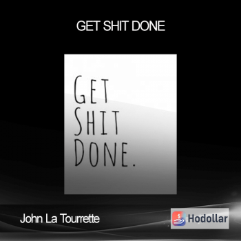 John La Tourrette - Get Shit Done