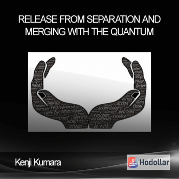 Kenji Kumara - Release From Separation and Merging With The Quantum