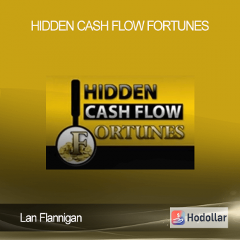 Lan Flannigan - Hidden Cash Flow Fortunes