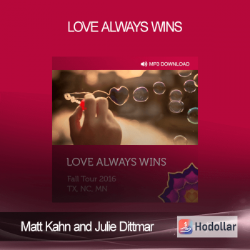 Matt Kahn and Julie Dittmar - Love always wins