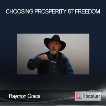 Raymon Grace - Choosing Prosperity 8t Freedom