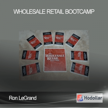 Ron LeGrand - Wholesale Retail Bootcamp