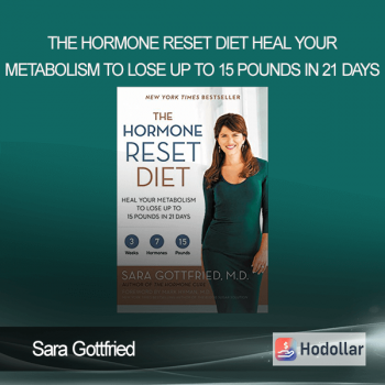 Sara Gottfried - The Hormone Reset Diet Heal Your Metabolism to Lose Up to 15 Pounds in 21 Days