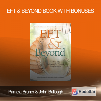 Pamela Bruner & John Bullough - EFT & Beyond book with bonuses