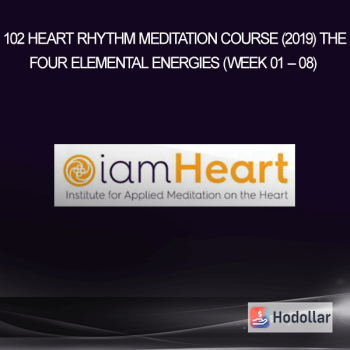 102 Heart Rhythm Meditation Course (2019) – The Four Elemental Energies (Week 01 – 08)