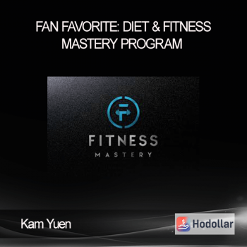 Kam Yuen – Fan Favorite: Diet & Fitness Mastery Program