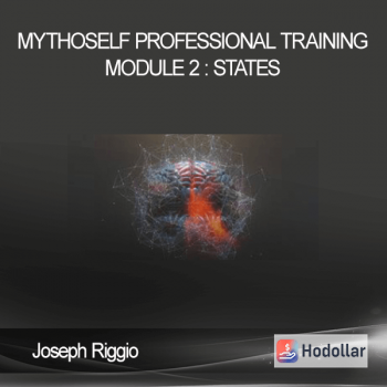Joseph Riggio - MythoSelf Professional Training Module 2 : States
