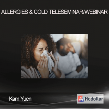 Kam Yuen - Allergies & Cold Teleseminar/Webinar