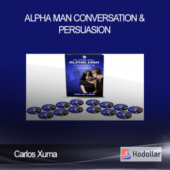 Carlos Xuma - Alpha Man Conversation & Persuasion