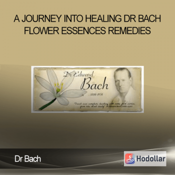 Dr Bach - A Journey into Healing – Dr Bach Flower Essences Remedies