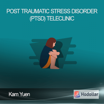 Kam Yuen - Post Traumatic Stress Disorder (PTSD) TeleClinic