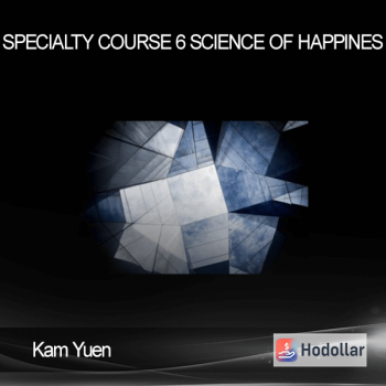 Kam Yuen - Specialty Course 6 - Science of Happines