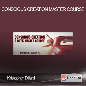 Kristopher Dillard - Conscious Creation Master Course