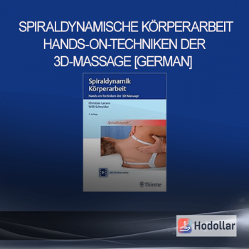Spiraldynamische Körperarbeit Hands-on-Techniken der 3D-Massage [GERMAN]