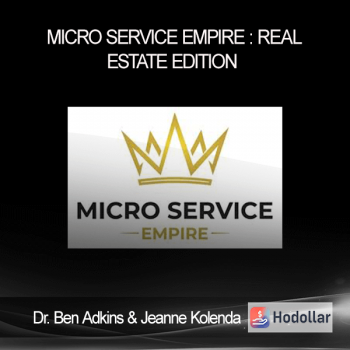 Dr. Ben Adkins & Jeanne Kolenda – Micro Service Empire : Real Estate Edition