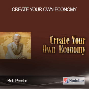 Bob Proctor – Create Your Own Economy
