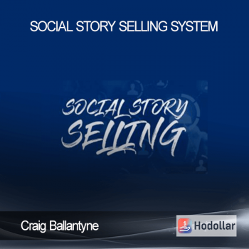 Craig Ballantyne - Social Story Selling System