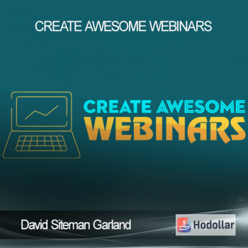 David Siteman Garland - Create Awesome Webinars