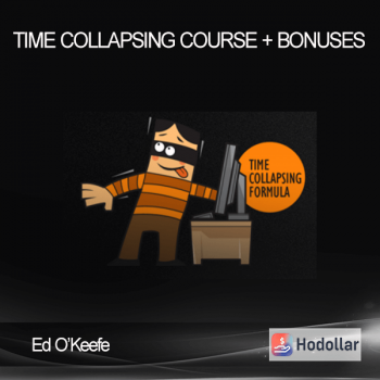 Ed O’Keefe – Time Collapsing Course + Bonuses