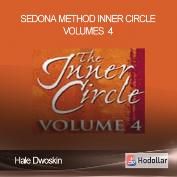 Hale Dwoskin - Sedona Method - Inner Circle Volumes 4