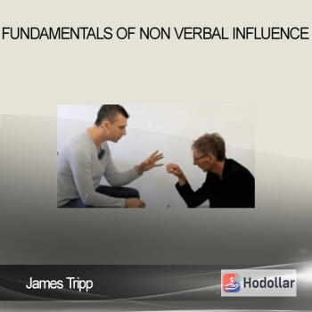 James Tripp - Fundamentals of Non Verbal Influence