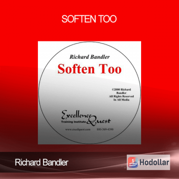 Richard Bandler – Soften Too
