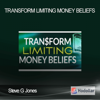 Steve G Jones - Transform Limiting Money Beliefs