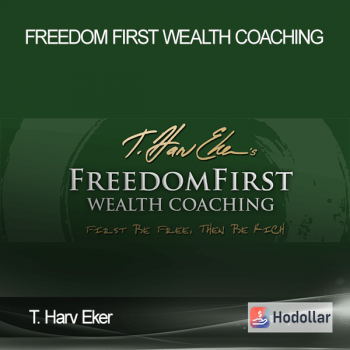 T. Harv Eker - Freedom First Wealth Coaching