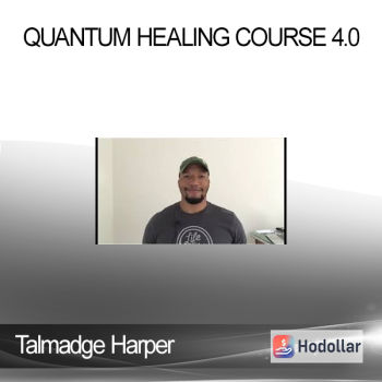 Talmadge Harper - Quantum Healing Course 4.0