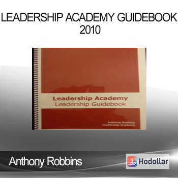 Anthony Robbins - Leadership Academy Guidebook 2010