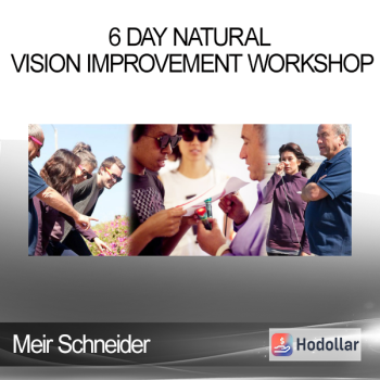 Meir Schneider – 6 day Natural Vision Improvement Workshop