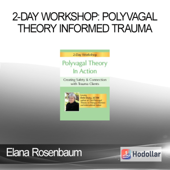 Deborah Dana - 2-Day Workshop: Polyvagal Theory Informed Trauma Assessment and Interventions: An Autonomic Roadmap to Safety, Connection and Healing