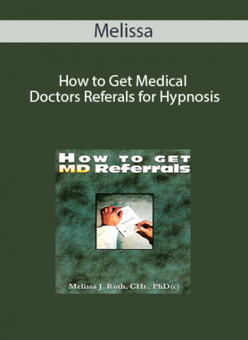 Melissa - How to Get Medical Doctors Referals for Hypnosis