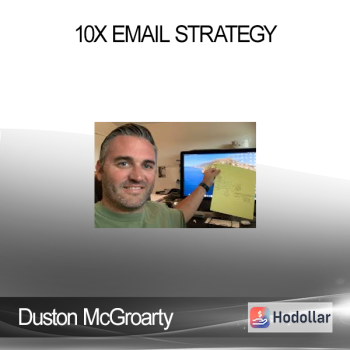 Duston McGroarty – 10X Email Strategy