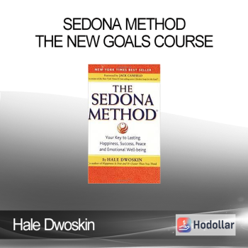 Hale Dwoskin - Sedona Method - The New Goals Course