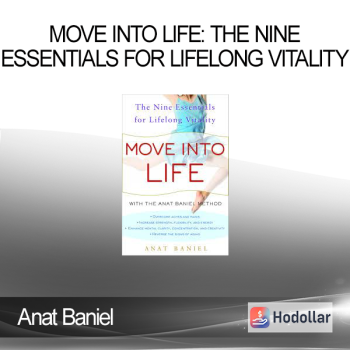 Anat Baniel - Move into Life: The Nine Essentials for Lifelong Vitality