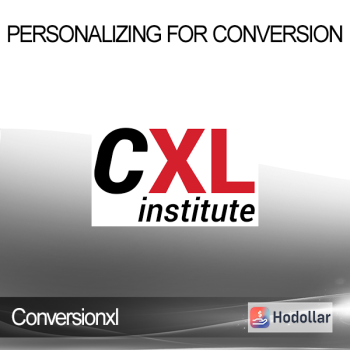 Conversionxl – Personalizing For Conversion
