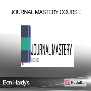 Ben Hardy’s - Journal Mastery Course