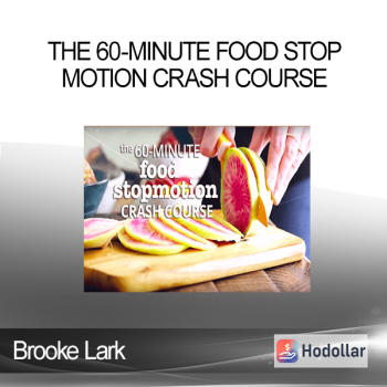 Brooke Lark - The 60-Minute Food Stop Motion Crash Course