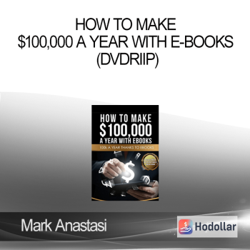 Mark Anastasi - How to make $100,000 a year with e-books (DVDRiip)