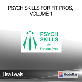 Lisa Lewis - Psych Skills for Fit Pros, Volume 1