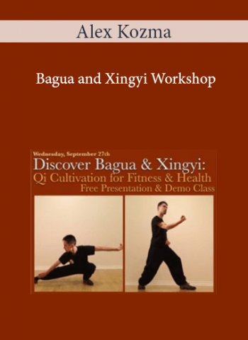 Alex Kozma - Bagua and Xingyi Workshop