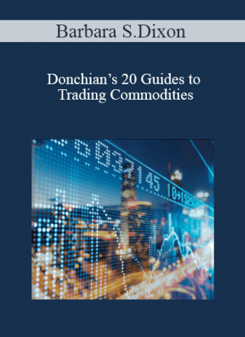 Barbara S.Dixon - Donchian’s 20 Guides to Trading Commodities