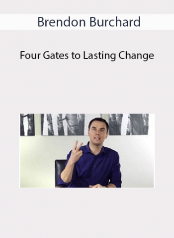 Brendon Burchard - Four Gates to Lasting Change