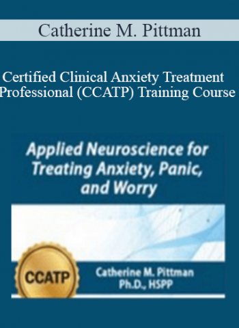 Certified Clinical Anxiety Treatment Professional (CCATP) Training Course: Applied Neuroscience for Treating Anxiety