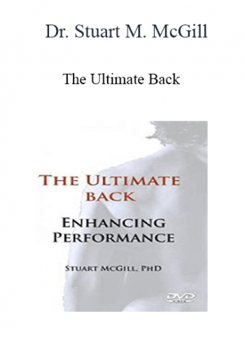 Dr. Stuart M. McGill - The Ultimate Back